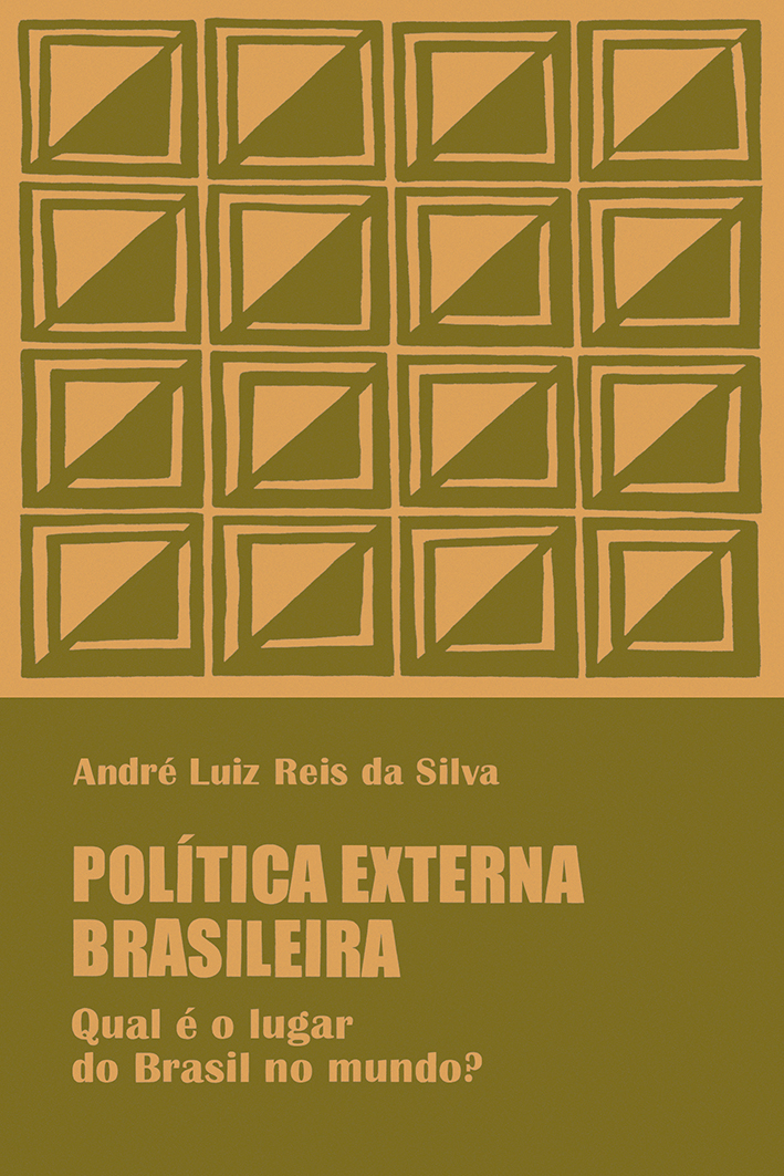 Capa: POLÍTICA EXTERNA BRASILEIRA - Qual é o papel do Brasil no mundo?, de André Luiz Reis da Silva