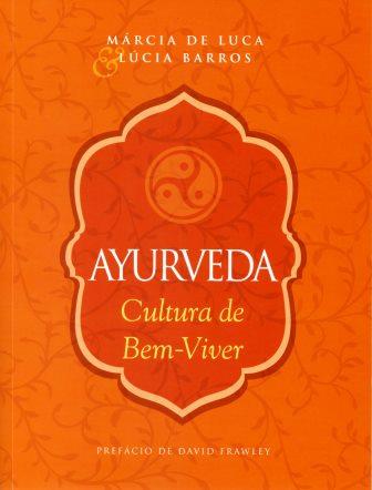 Capa: AYURVEDA -  CULTURA DE BEM-VIVER, de Marcia De Luca e Lúcia Barros