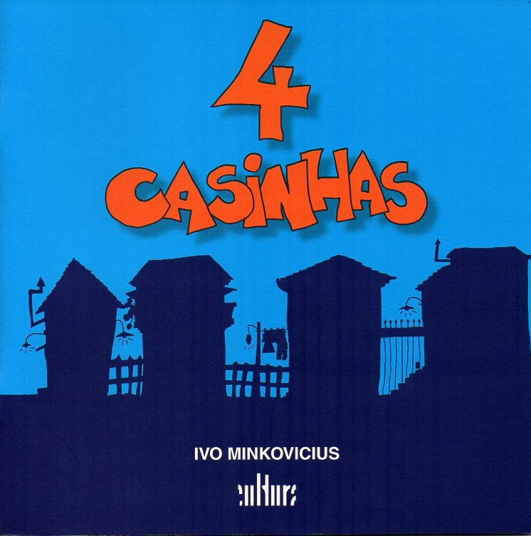 Capa: 4 CASINHAS, de Ivo Minkovicius