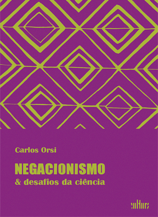 Capa: NEGACIONISMO & DESAFIOS DA CIÊNCIA, de Carlos Orsi